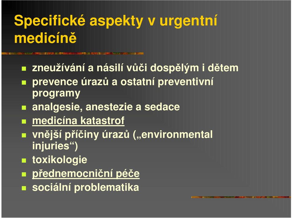 analgesie, anestezie a sedace medicína katastrof vnjší píiny úraz