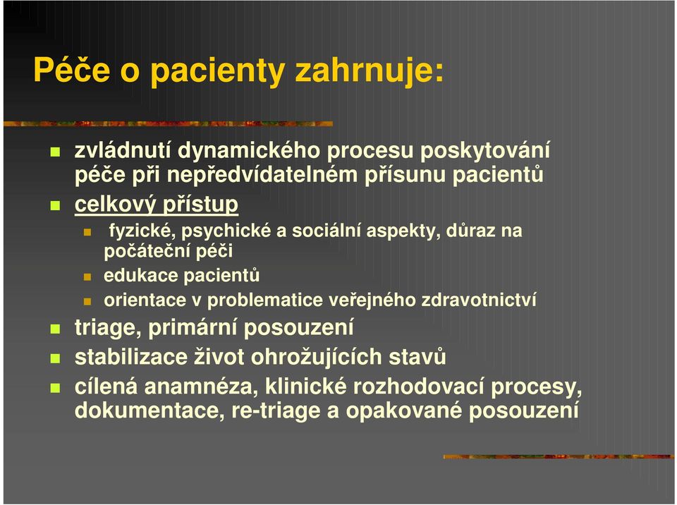 orientace v problematice veejného zdravotnictví triage, primární posouzení stabilizace život