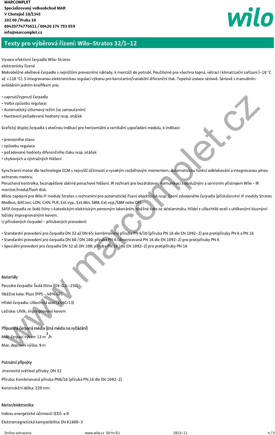 S integrovanou elektronickou regulací výkonu pro konstantní/variabilní diferenční tlak. Tepelná izolace sériově.