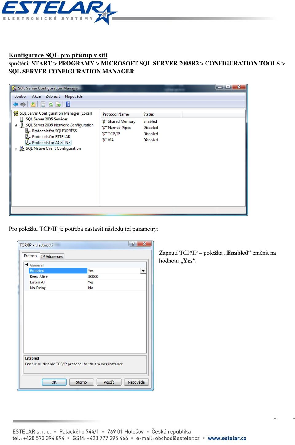 CONFIGURATION MANAGER Pro položku TCP/IP je potřeba nastavit