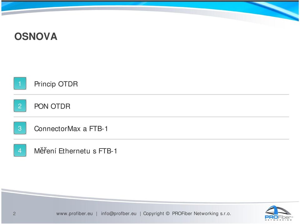 Ethernetu s FTB-1 2 www.profiber.