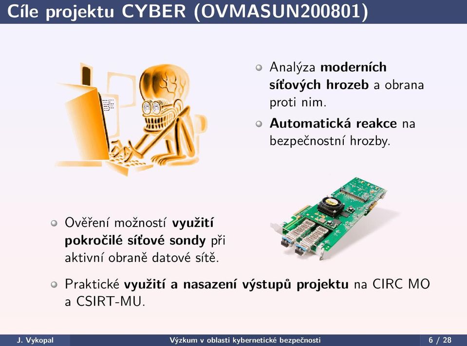 Ověření možností využití pokročilé síťové sondy při aktivní obraně datové sítě.