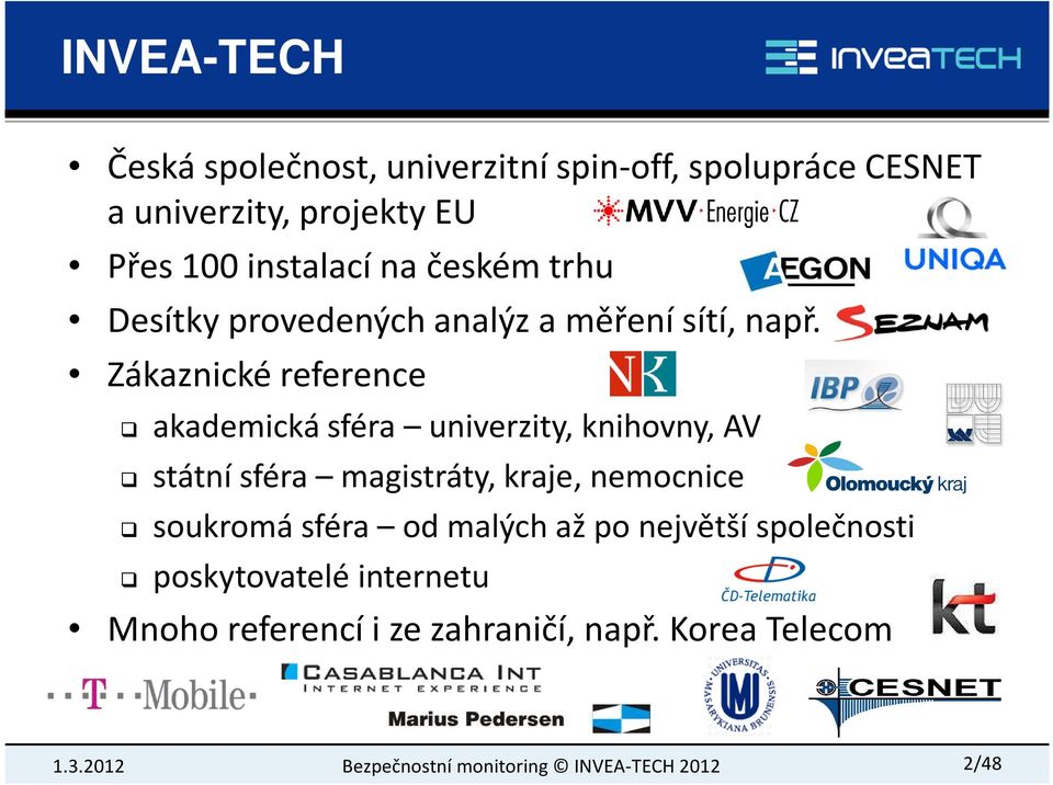Zákaznické reference akademická sféra univerzity, knihovny, AV státní sféra magistráty, kraje,