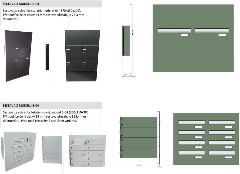 SESTAVA Z MODELU B-04 Sestava ze schránky ležaté - rovné, model B-04 (300x110x385).