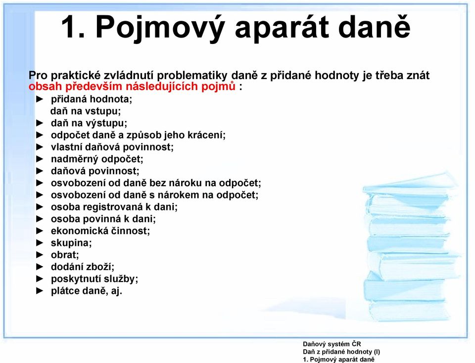 odpočet; daňová povinnost; osvobození od daně bez nároku na odpočet; osvobození od daně s nárokem na odpočet; osoba