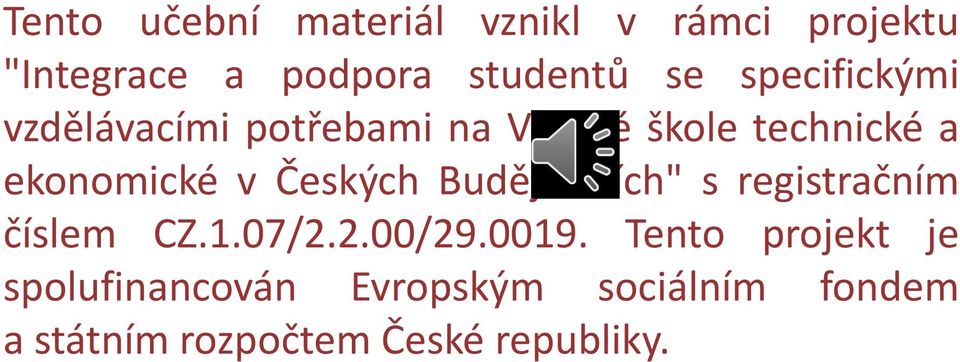 Českých Budějovicích" s registračním číslem CZ.1.07/2.2.00/29.0019.