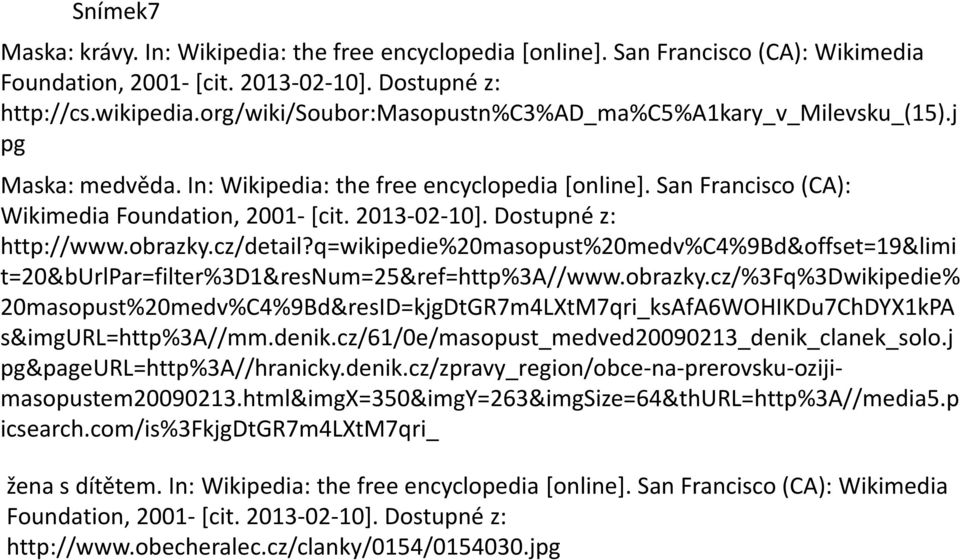 q=wikipedie%20masopust%20medv%c4%9bd&offset=19&limi t=20&burlpar=filter%3d1&resnum=25&ref=http%3a//www.obrazky.