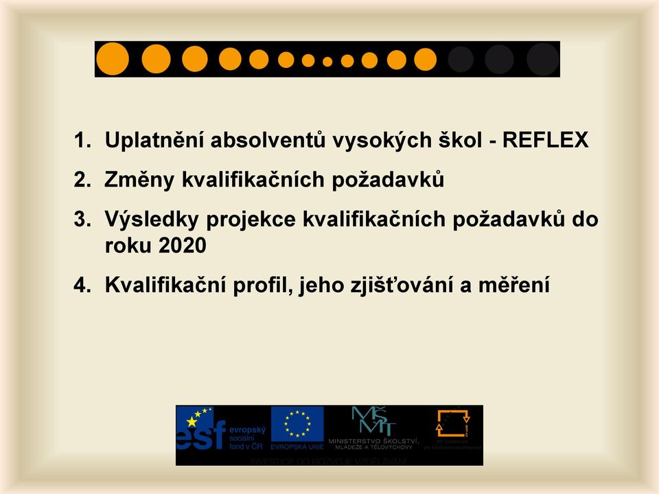 Výsledky projekce kvalifikačních poţadavků do