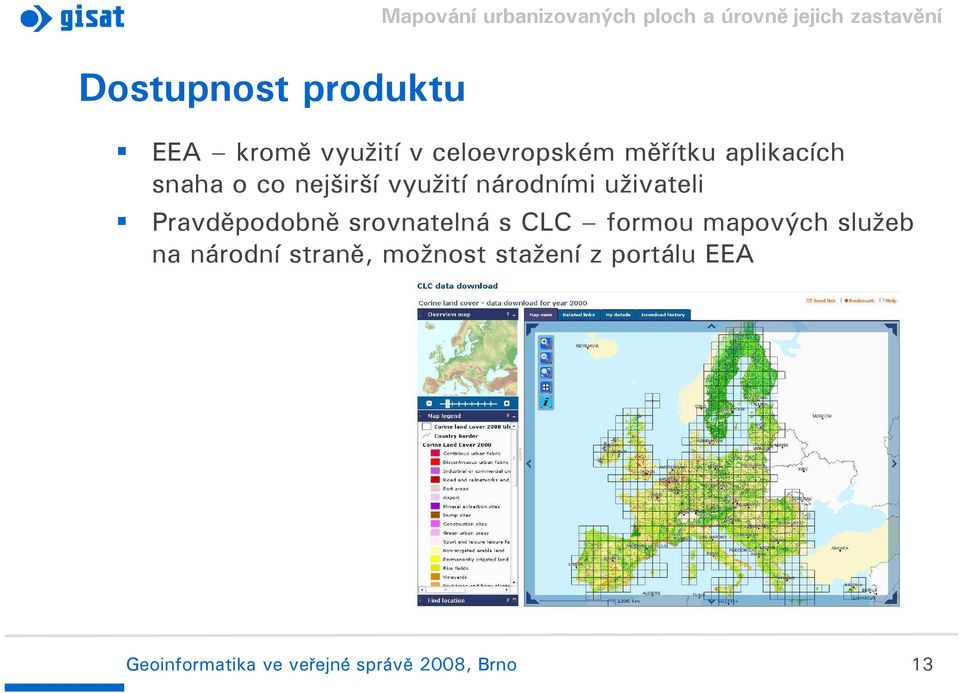 Pravděpodobně srovnatelná s CLC formou mapových služeb na národní