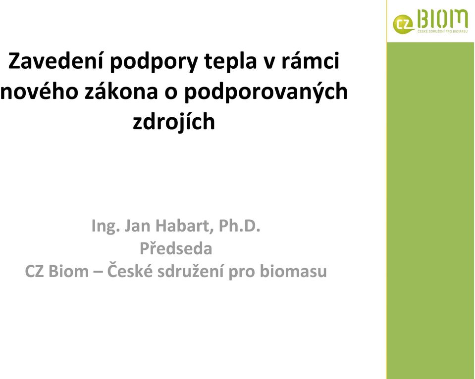 zdrojích Ing. Jan Habart, Ph.D.