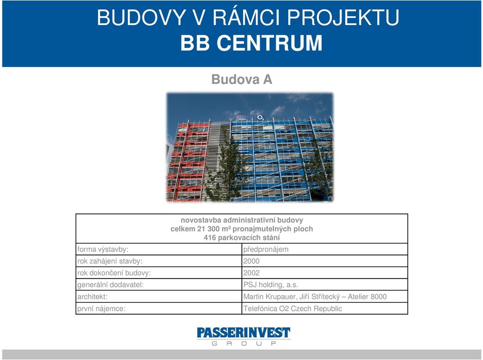 budovy: 2002 předpronájem PSJ holding, a.s.