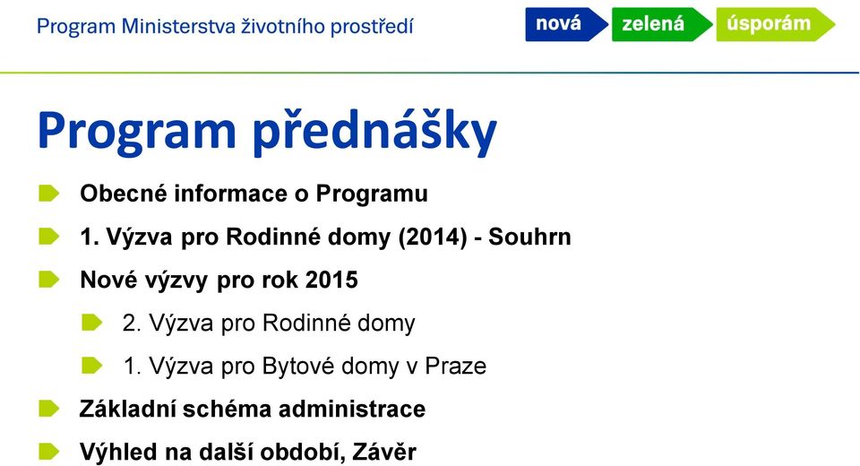 2015 2. Výzva pro Rodinné domy 1.