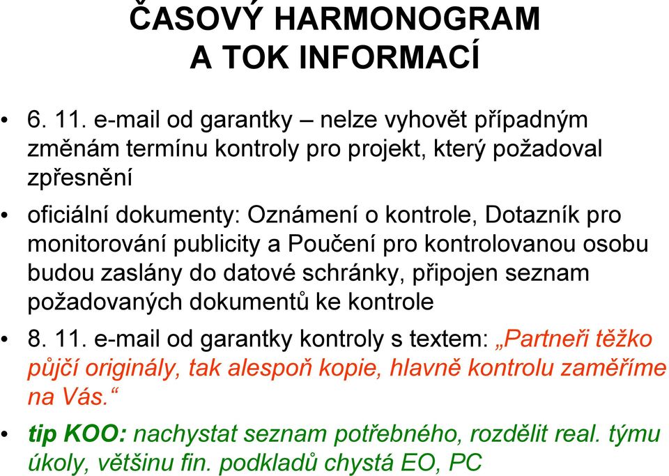 kontrole, Dotazník pro monitorování publicity a Poučení pro kontrolovanou osobu budou zaslány do datové schránky, připojen seznam požadovaných