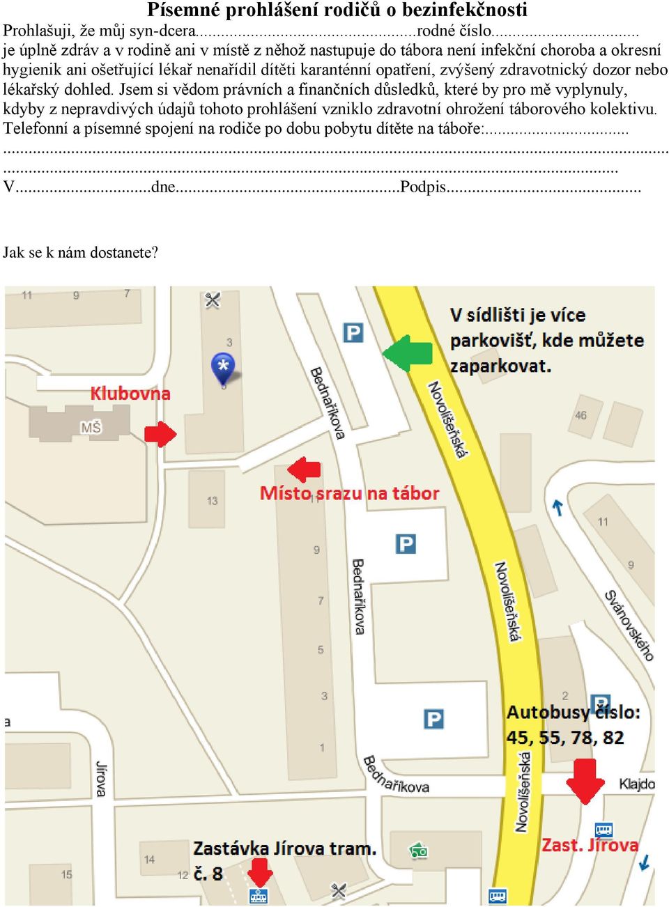 karanténní opatření, zvýšený zdravotnický dozor nebo lékařský dohled.