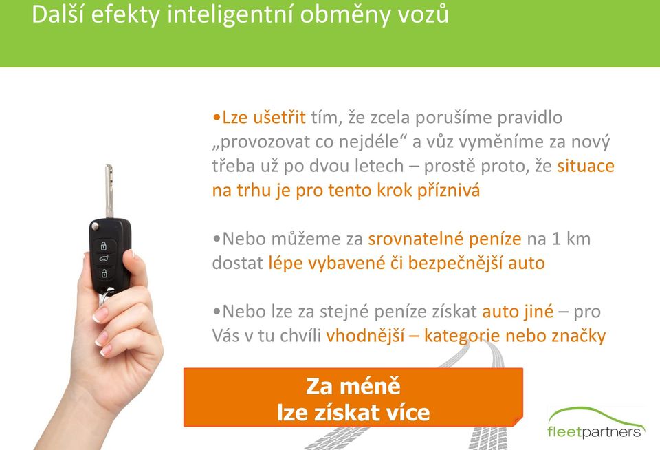 krok příznivá Nebo můžeme za srovnatelné peníze na 1 km dostat lépe vybavené či bezpečnější auto Nebo