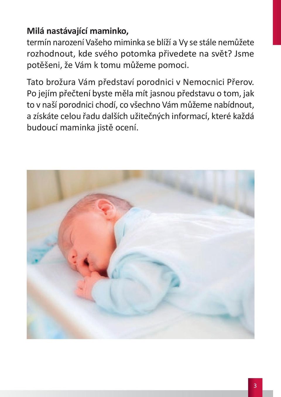 Tato brožura Vám představí porodnici v Nemocnici Přerov.