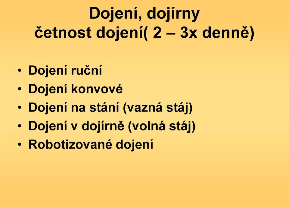 Dojení na stání (vazná stáj) Dojení v