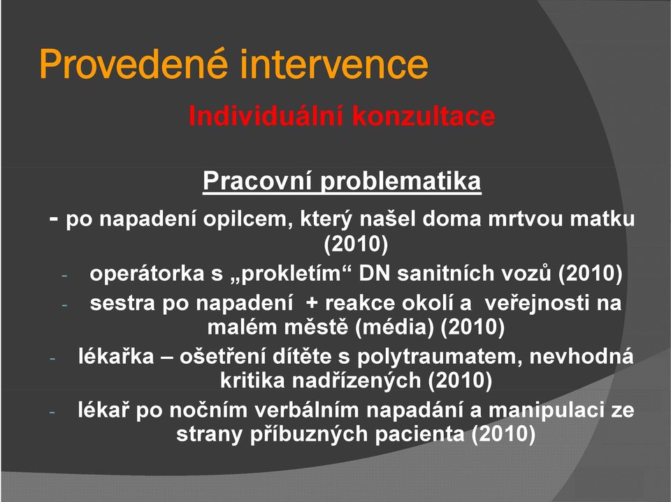 a veřejnosti na malém aé městě (média) (2010) 0) - lékařka ošetření dítěte s polytraumatem, nevhodná