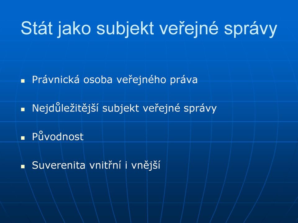 Nejdůležitější subjekt veřejné