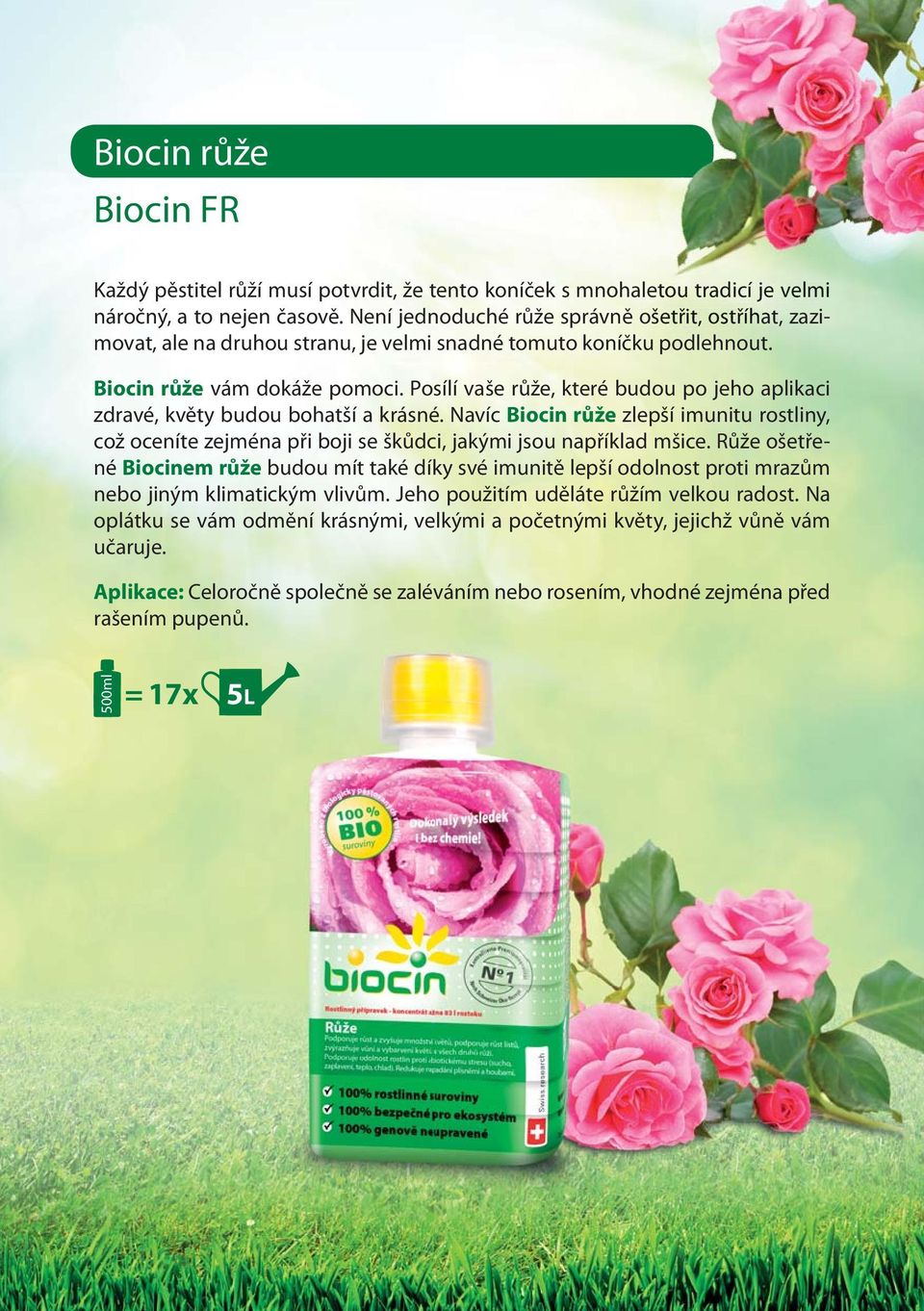 Posílí vaše růže, které budou po jeho aplikaci zdravé, květy budou bohatší a krásné. Navíc Biocin růže zlepší imunitu rostliny, což oceníte zejména při boji se škůdci, jakými jsou například mšice.