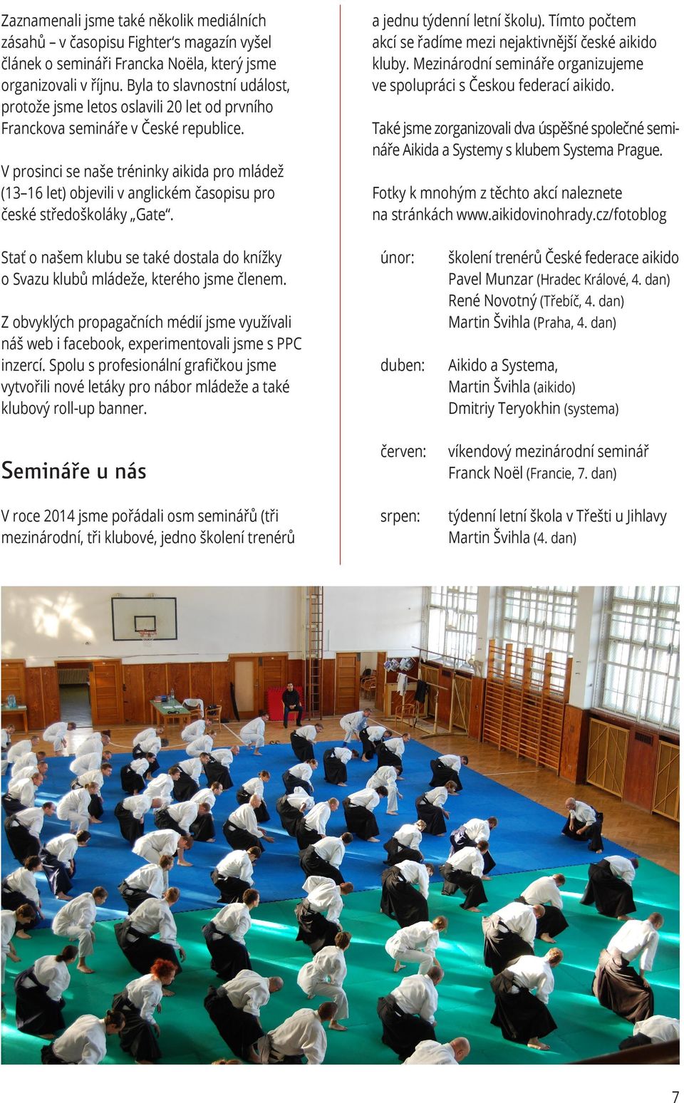 V prosinci se naše tréninky aikida pro mládež (13 16 let) objevili v anglickém časopisu pro české středoškoláky Gate.