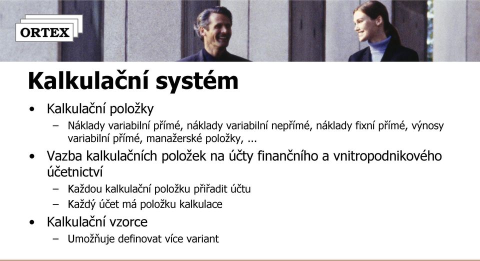 .. Vazba kalkulačních položek na účty finančního a vnitropodnikového účetnictví Každou