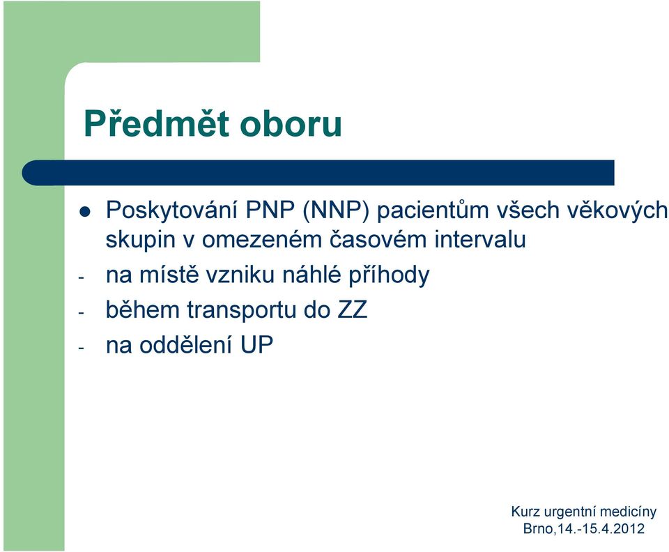 časovém intervalu - na místě vzniku náhlé