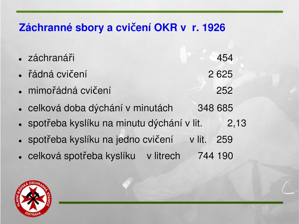 celková doba dýchání v minutách 348 685 spotřeba kyslíku na minutu