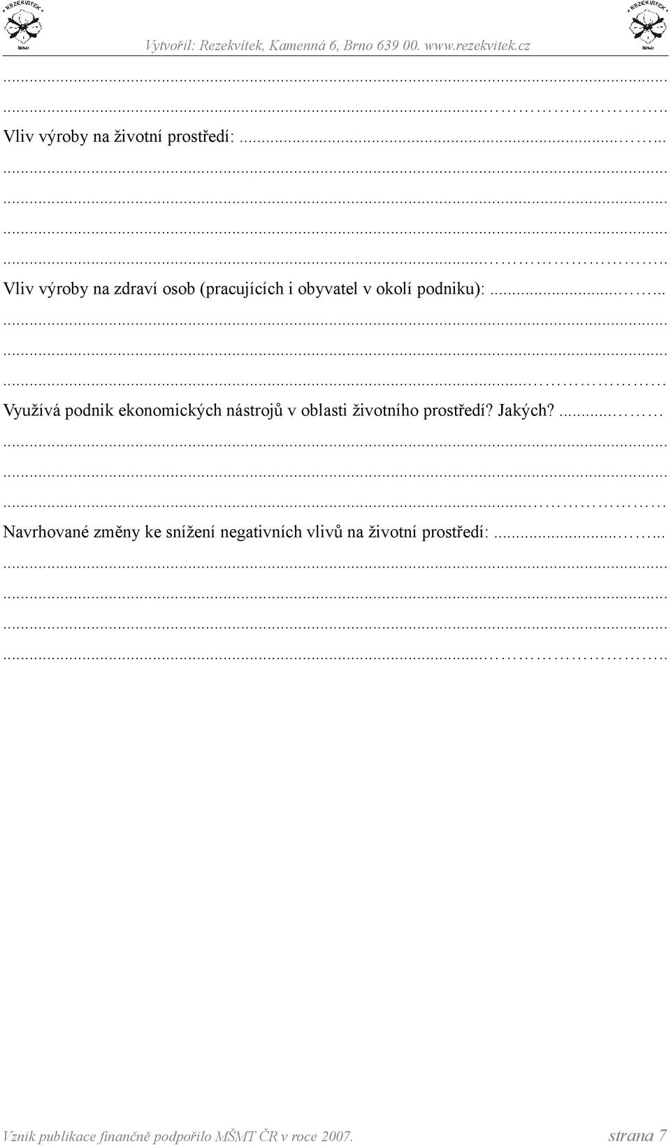 ..... Využívá podnik ekonomických nástrojů v oblasti životního prostředí? Jakých?