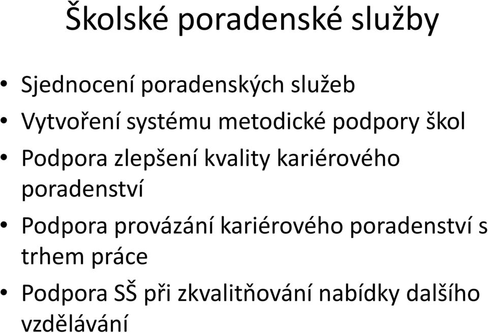 kvality kariérového poradenství Podpora provázání kariérového