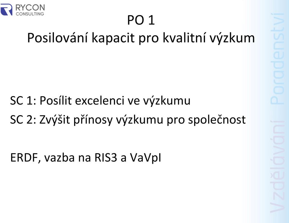 výzkumu SC 2: Zvýšit přínosy výzkumu