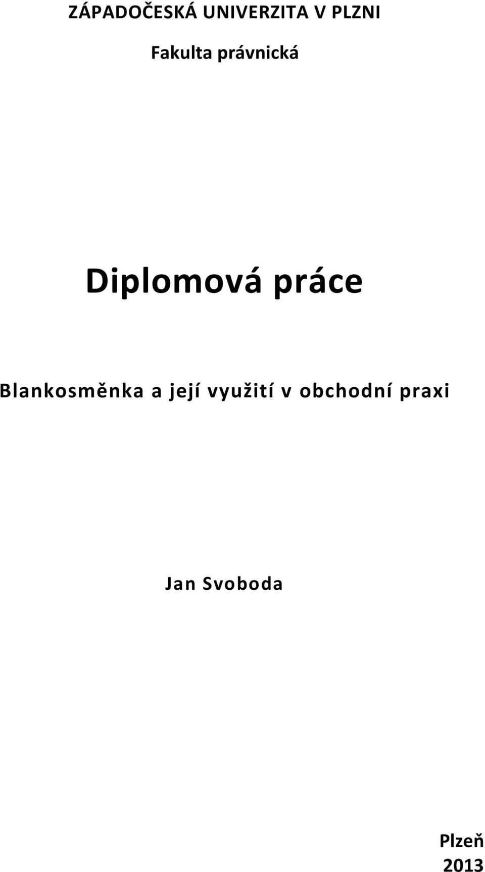 práce Blankosměnka a její