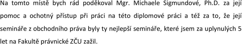 též za to, že její semináře z obchodního práva byly ty nejlepší