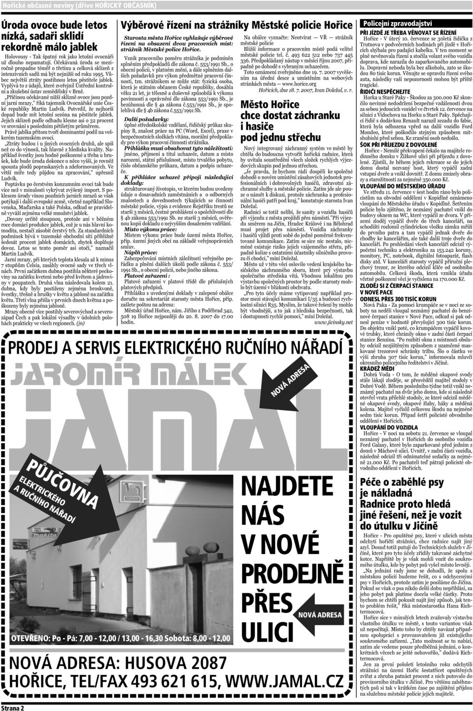 ADRESA NAJDETE NÁS V NOVÉ PRODEJNĚ PŘES ULICI NOVÁ ADRESA NOVÁ ADRESA: HUSOVA 2087 HOŘICE, TEL/FAX 493 621 615, WWW.JAMAL.