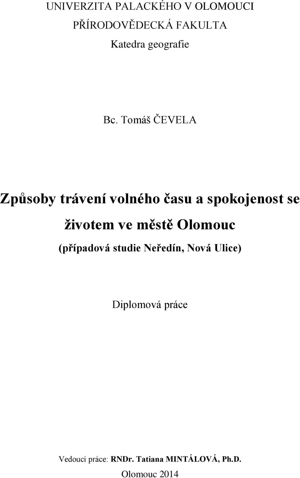 Tomáš ČEVELA Způsoby trávení volného času a spokojenost se životem