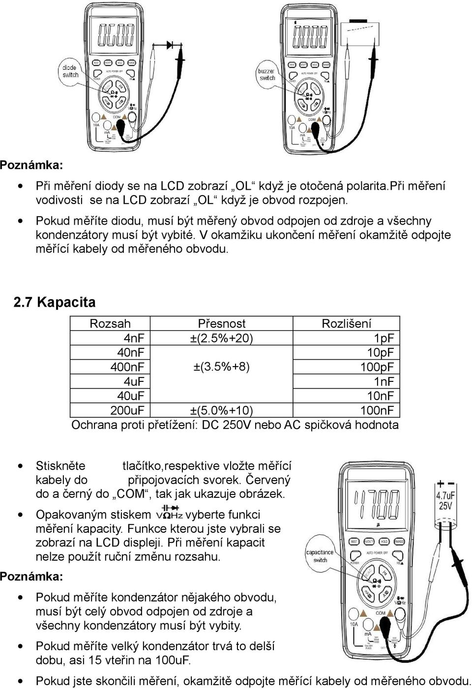 5%+20) 1pF 40nF 10pF 400nF ±(3.5%+8) 100pF 4uF 1nF 40uF 10nF 200uF ±(5.