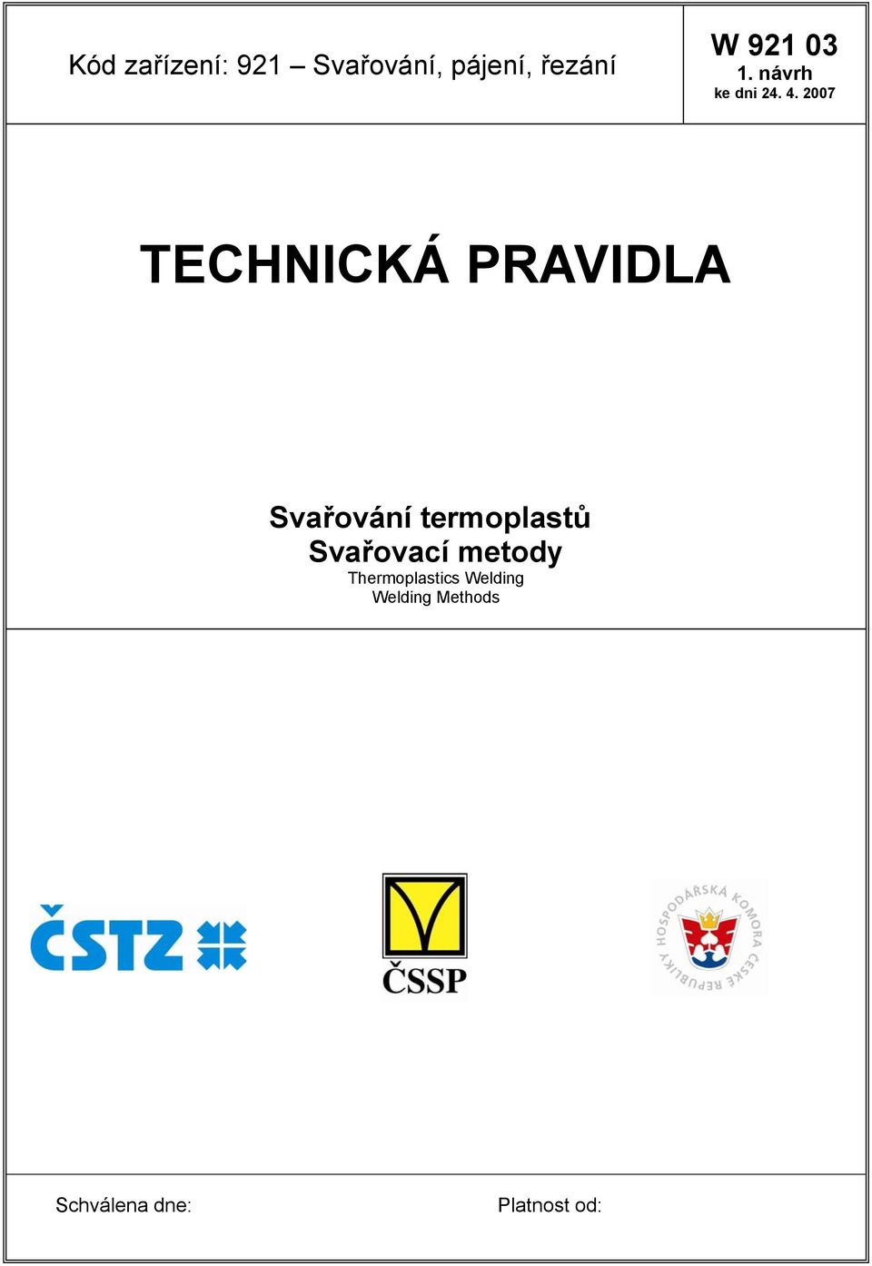 2007 TECHNICKÁ PRAVIDLA Svařování termoplatů