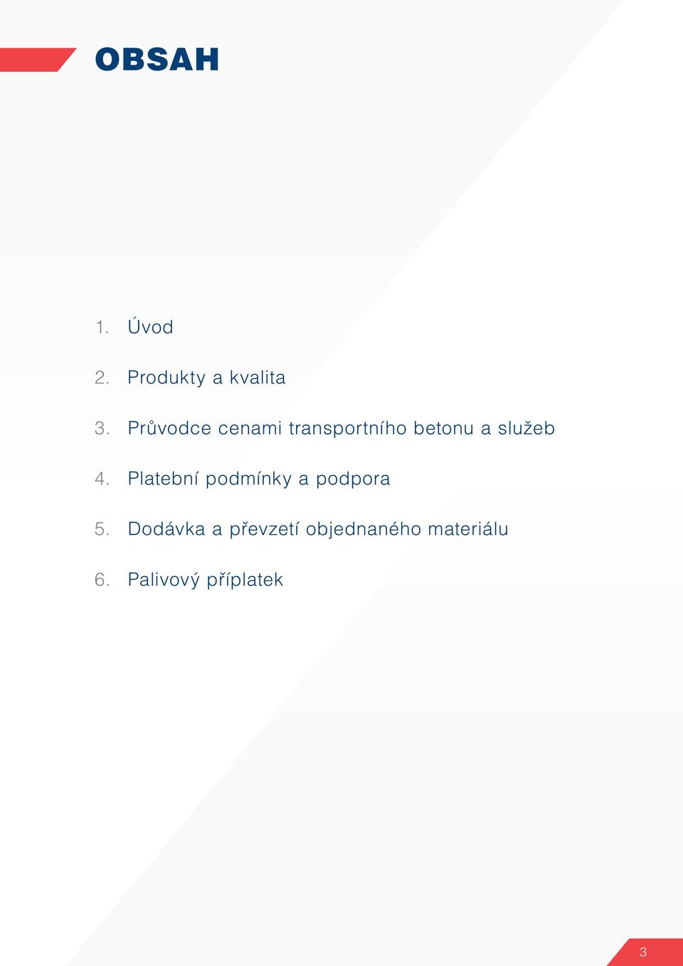 4. Platební podmínky a podpora 5.