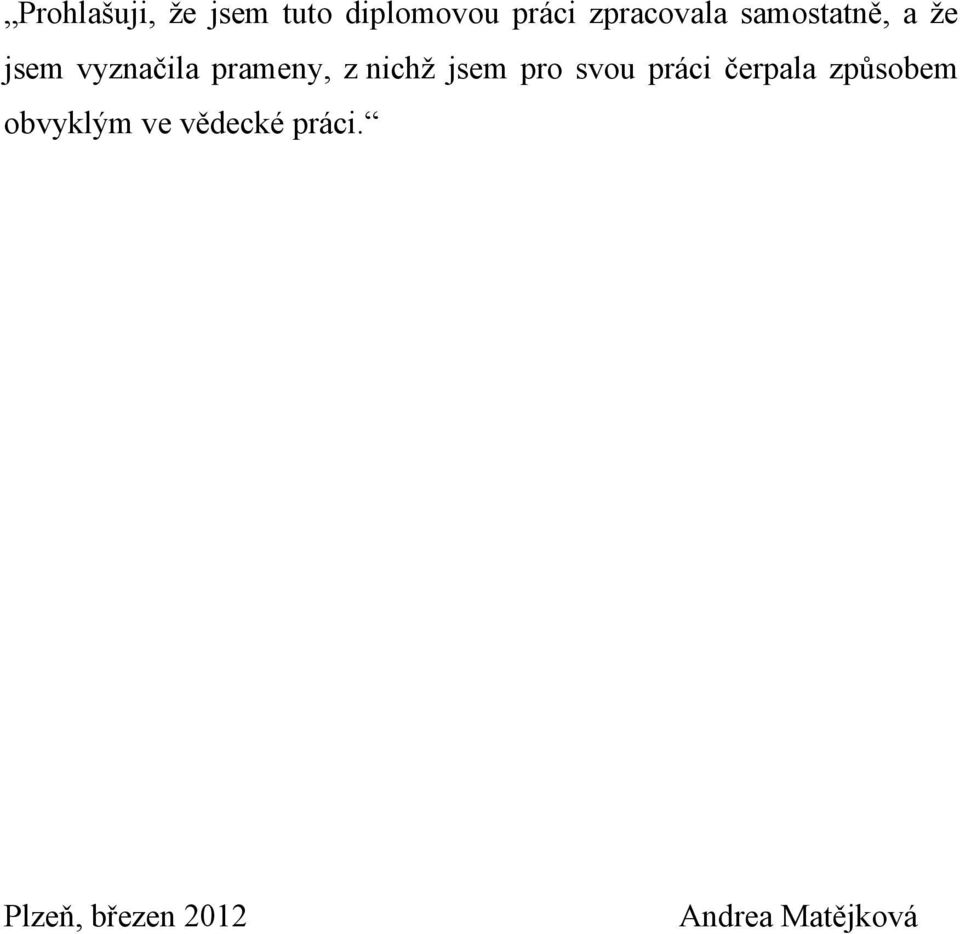 prameny, z nichž jsem pro svou práci čerpala