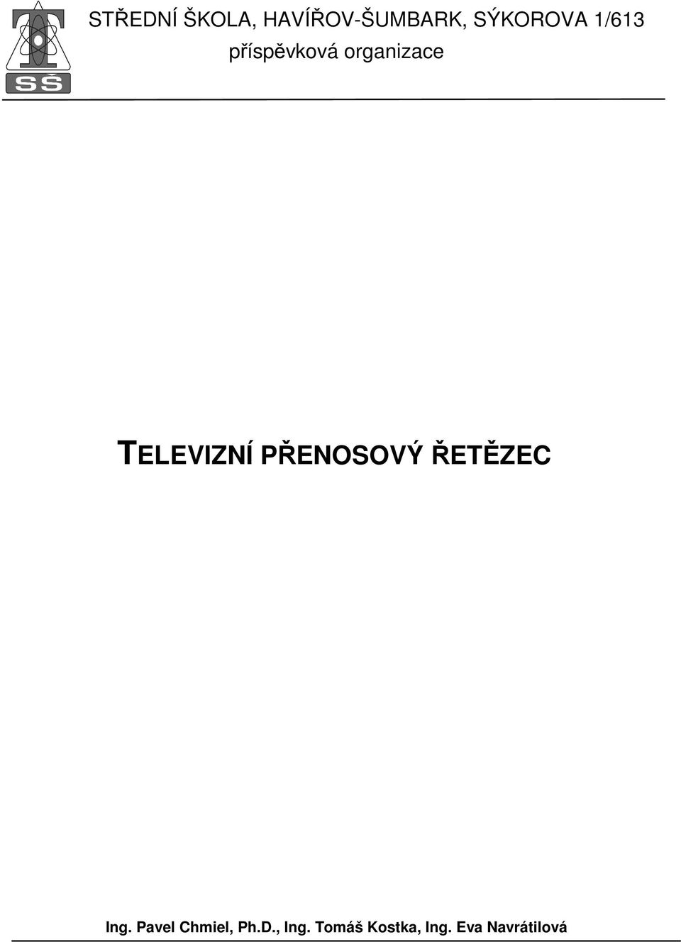 PŘENOSOVÝ ŘETĚZEC Ing. Pavel Chmiel, Ph.