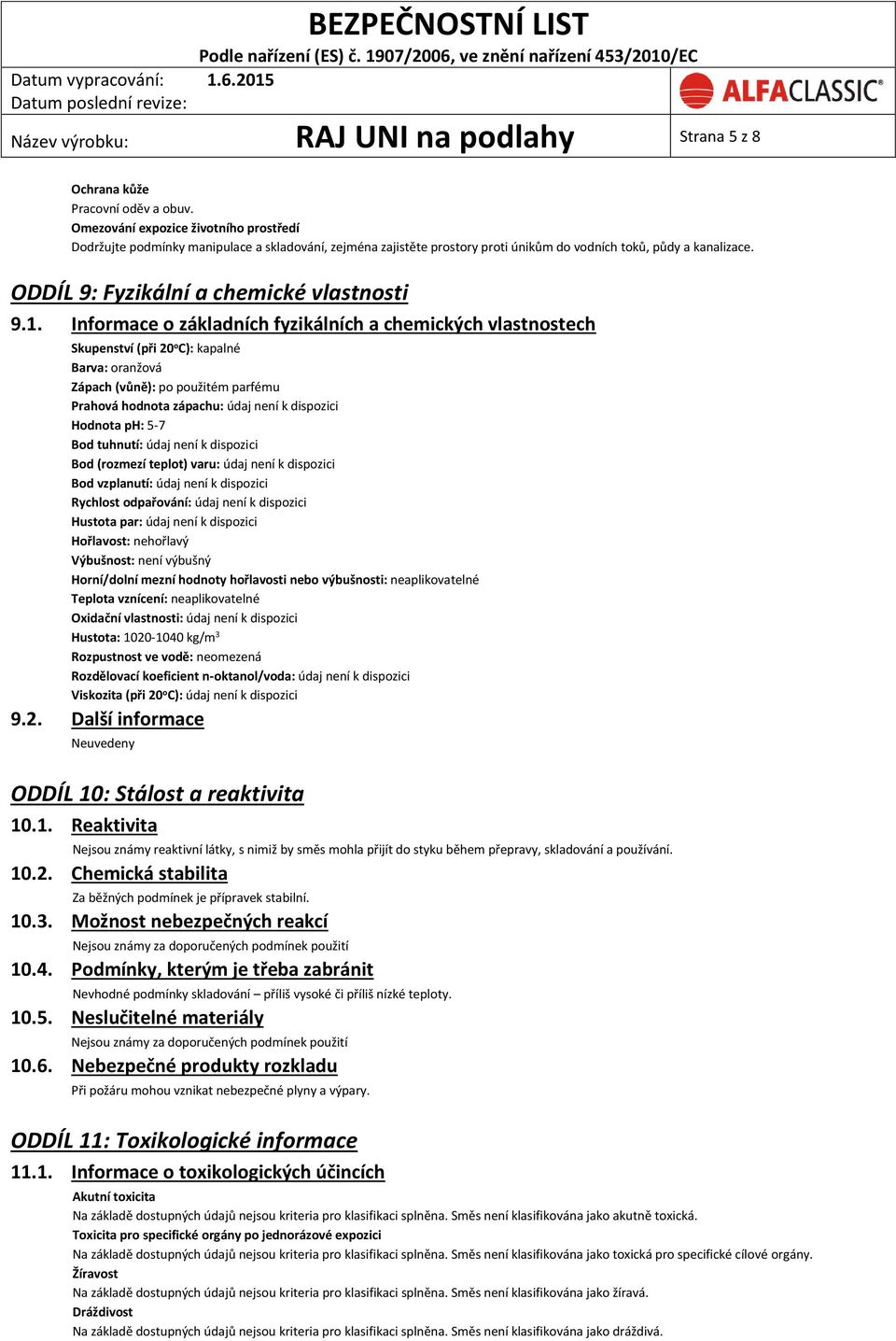 ODDÍL 9: Fyzikální a chemické vlastnosti 9.1.