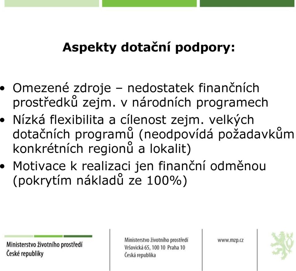 v národních programech Nízká flexibilita a cílenost zejm.