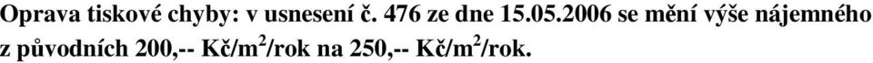 2006 se mní výše nájemného z