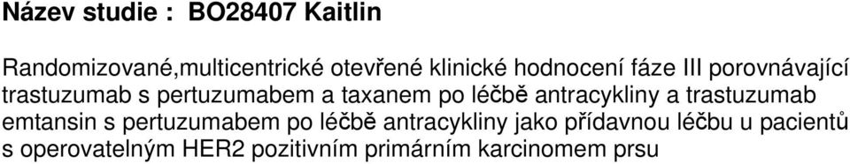 antracykliny a trastuzumab emtansin s pertuzumabem po léčbě antracykliny jako