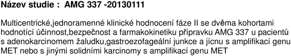 přípravku AMG 337 u pacientů s adenokarcinomem žaludku,gastroezofageální junkce