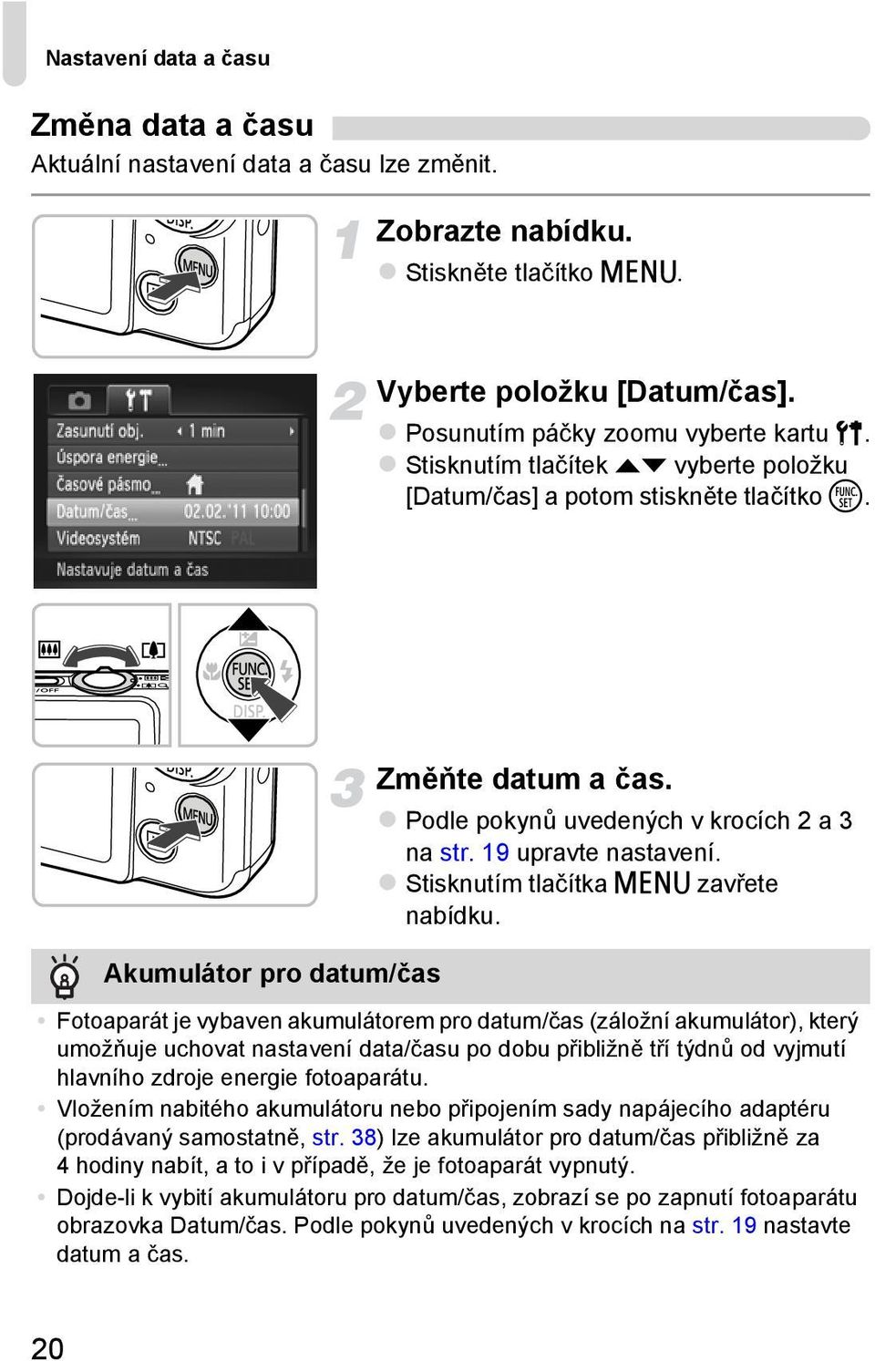 Stisknutím tlačítka n zavřete nabídku.