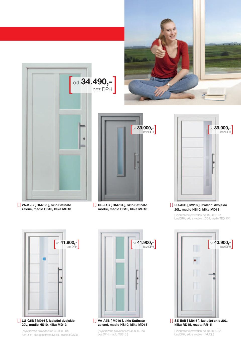 klika MD13 [ Vyobrazené provedení od 49.900,- Kč, sklo s motivem D64, madlo TEG 15 ] od 41.900,- od 41.900,- [ [ ] ] [ od 43.900,- ] popisek.