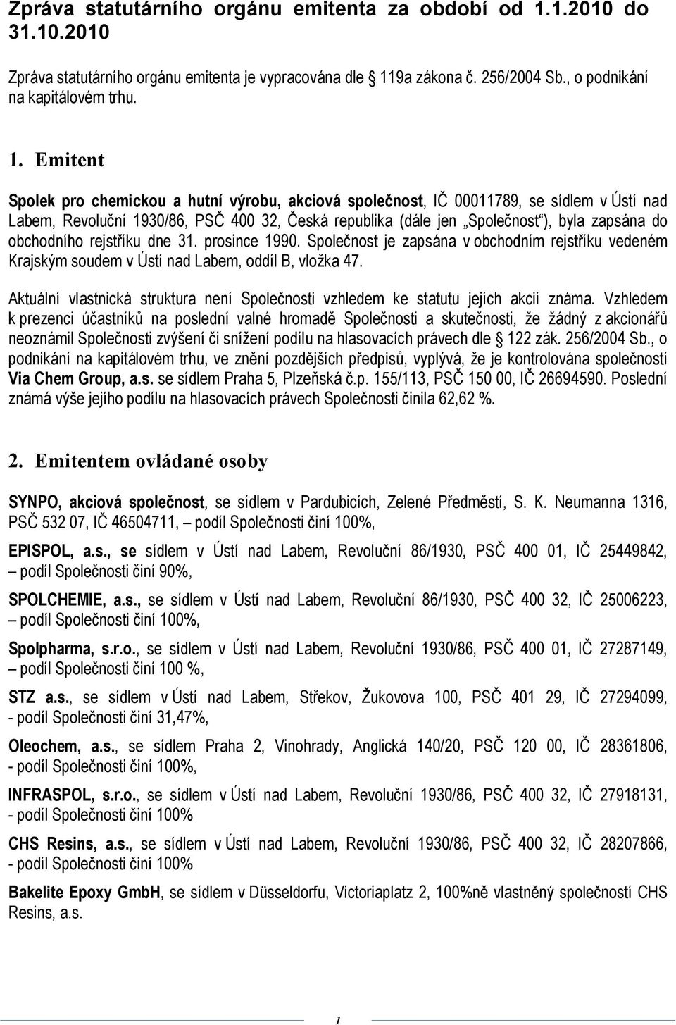 9a zákona č. 256/2004 Sb., o podnikání na kapitálovém trhu. 1.