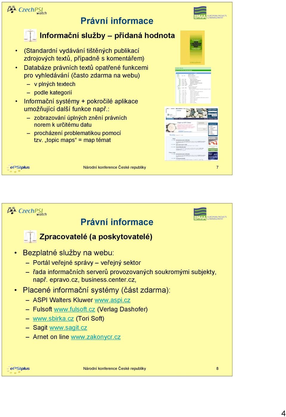 : zobrazování úplných znění právních norem k určitému datu procházení problematikou pomocí tzv.
