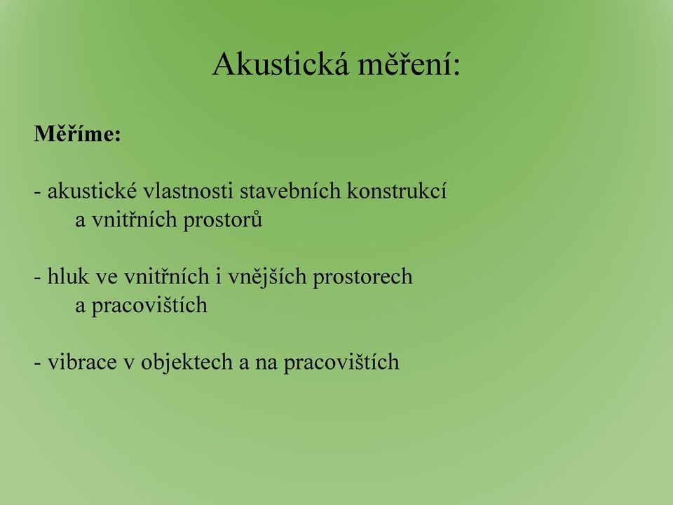 prostorů - hluk ve vnitřních i vnějších